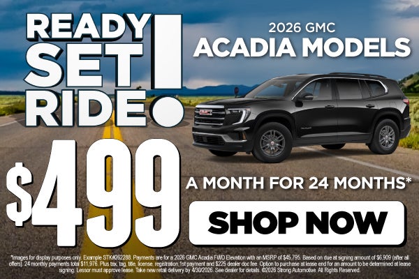 2026 GMC ACADIA MODELS	$499/MO FOR 24 MONTHS*